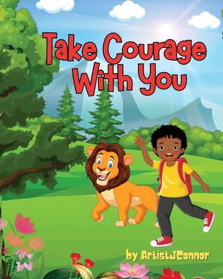 Take Courage With You By Artistj Connor Cover Image