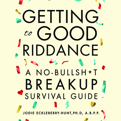 Getting to Good Riddance By Jodie Eckleberry-Hunt, Hillary Huber (Read by) Cover Image