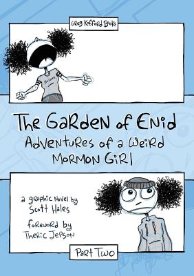 The Garden of Enid: Adventures of a Weird Mormon Girl, Part Two Cover Image