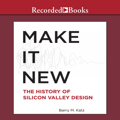 Make It New: The History of Silicon Valley Design Cover Image