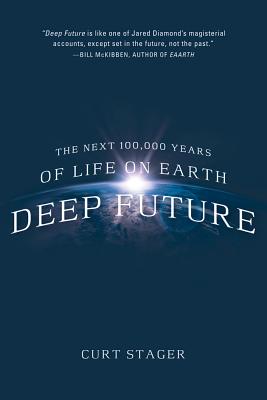 Deep Future: The Next 100,000 Years of Life on Earth Cover Image