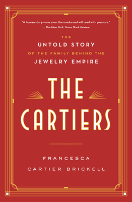 The Cartiers: The Untold Story of the Family Behind the Jewelry Empire