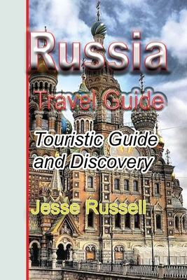 Russia Travel Guide: Touristic Guide and Discovery Cover Image