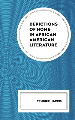 Depictions of Home in African American Literature Cover Image