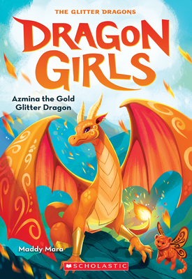 Azmina the Gold Glitter Dragon (Dragon Girls #1) Cover Image