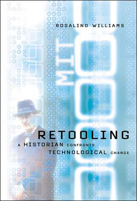 Retooling: A Historian Confronts Technological Change