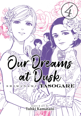 Our Dreams at Dusk: Shimanami Tasogare Vol. 4 By Yuhki Kamatani Cover Image
