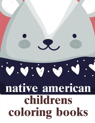 Native American Childrens Coloring Books: Beautiful and Stress