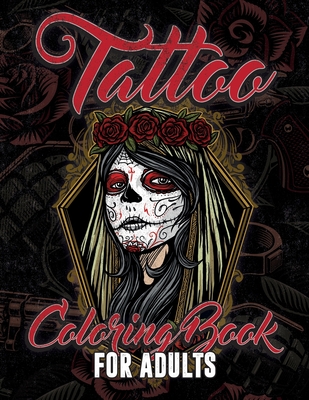 Tattoo Coloring Book For Adults: Coloring book with over 30 tattoo inspired  designs for adult relaxation, stress relief, mindfulness and anxiety  (Paperback) | Eight Cousins Books, Falmouth, MA