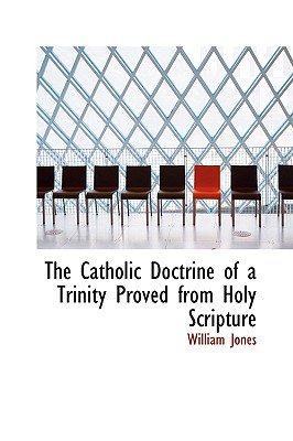 Cover for The Catholic Doctrine of a Trinity Proved from Holy Scripture