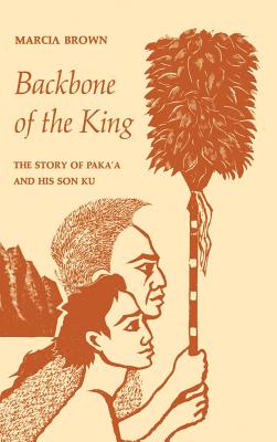 Backbone of the King: The Story of Paka'a and His Son Ku (Kolowalu Books)