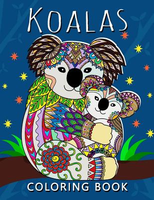 Koala Coloring Book: Stress-relief Adults Coloring Book For Grown-ups Cover Image