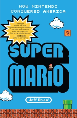 Super Mario: How Nintendo Conquered America Cover Image