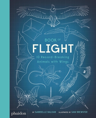 Book of Flight: 10 Record-Breaking Animals with Wings Cover Image