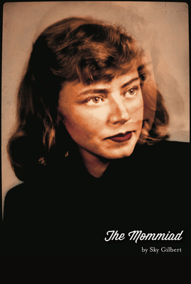 The Mommiad By Sky Gilbert Cover Image