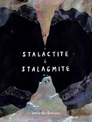 Cover Image for Stalactite & Stalagmite: A Big Tale from a Little Cave