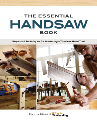 The Essential Handsaw Book: Projects & Techniques for Mastering a Timeless Hand Tool Cover Image
