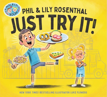 Just Try It! (A Phil & Lil Book)