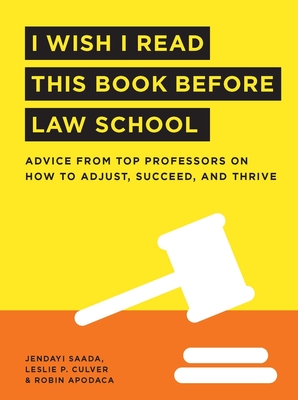 I Wish I Read This Book Before Law School By Jendayi Saada, Leslie Culver, Robin Apodaca Cover Image