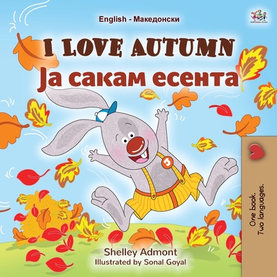 I Love Autumn (English Macedonian Bilingual Children's Book) (English Macedonian Bilingual Collection)