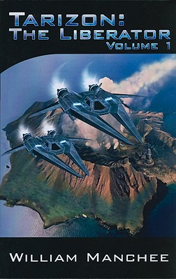 The Liberator (Tarizon Trilogy #1) By William Manchee, Dan Silverman (Cover Design by) Cover Image