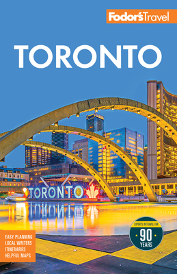 Fodor's Toronto: With Niagara Falls & the Niagara Wine Region (Full-Color Travel Guide) By Fodor's Travel Guides Cover Image
