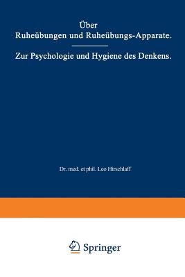 Über Ruheübungen Und Ruheübungs-Apparate. Zur Psychologie Und Hygiene Des Denkens: Zwei Vorträge Cover Image