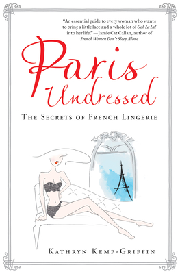 Paris Undressed: The Secrets of French Lingerie Cover Image