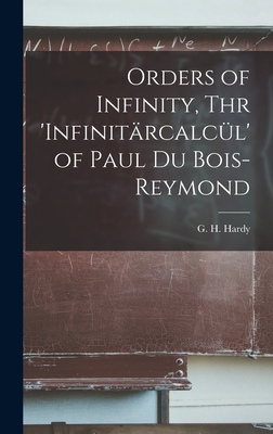 Orders of Infinity, Thr 'Infinitärcalcül' of Paul Du Bois-Reymond Cover Image
