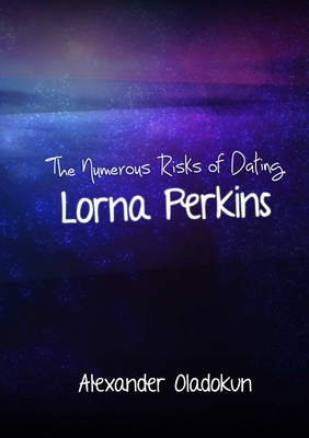 The Numerous Risks of Dating Lorna Perkins Cover Image
