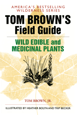 Tom Brown's Field Guide to Wild Edible and Medicinal Plants Cover Image