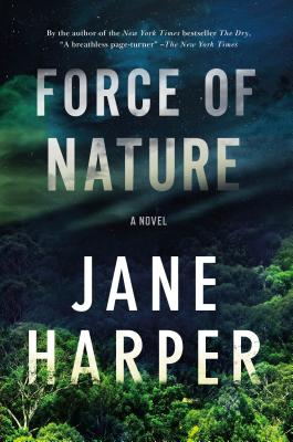 Force of Nature: A Novel By Jane Harper Cover Image