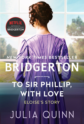 To Sir Phillip, with Love: Bridgerton (Bridgertons #5) Cover Image