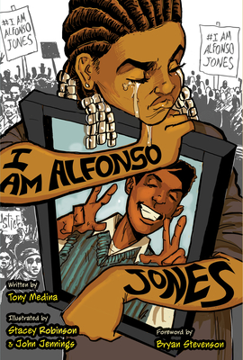 I Am Alfonso Jones By Tony Medina, John Jennings (Illustrator), Stacey Robinson (Colorist) Cover Image