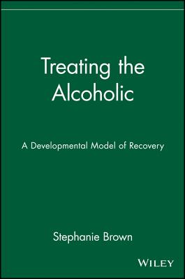Treating the Alcoholic: A Developmental Model of Recovery Cover Image
