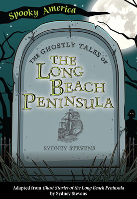 The Ghostly Tales of the Long Beach Peninsula (Spooky America)