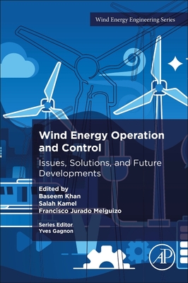 Wind Energy Operation and Control: Issues, Solutions, and Future ...