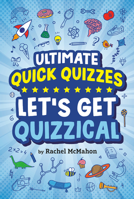 Let's Get Quizzical (Ultimate Quick Quizzes) By Rachel McMahon Cover Image