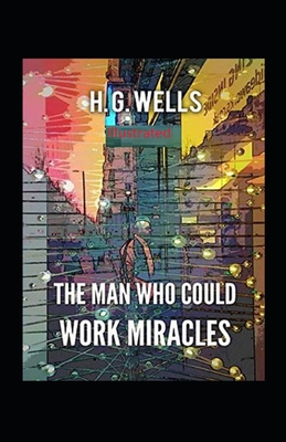 The Man Who Could Work Miracles Illustrated Cover Image