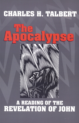 The Apocalypse: A Reading of the Revelation of John By Charles H. Talbert Cover Image