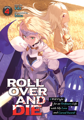 Roll Over And Die I Will Fight For An Ordinary Life With My Love And Cursed Sword Light Novel Vol 4 Paperback Prologue Bookshop