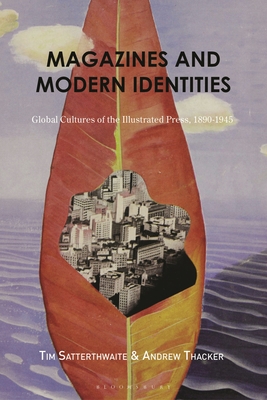 Magazines and Modern Identities: Global Cultures of the Illustrated Press, 1880-1945 Cover Image