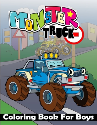 Monster Truck Coloring Book for Kids : The Ultimate Monster Truck