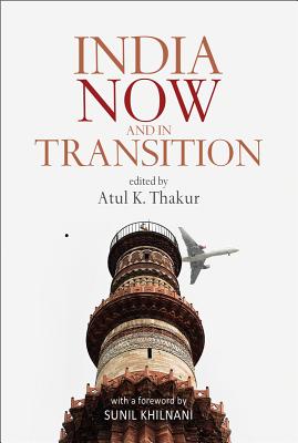 India Now and in Transition By Atul K. Thakur Cover Image