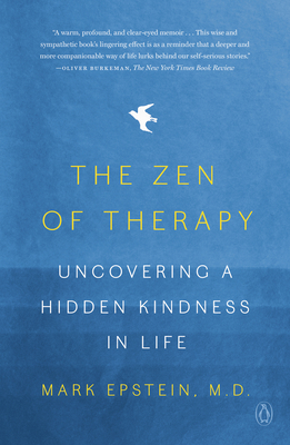 The Zen of Therapy: Uncovering a Hidden Kindness in Life Cover Image