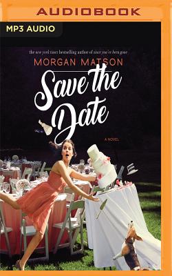 Save the Date By Morgan Matson, Emily Bauer (Read by) Cover Image