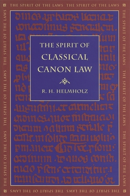 The Spirit of Classical Canon Law (Spirit of the Laws) By R. H. Helmholz Cover Image