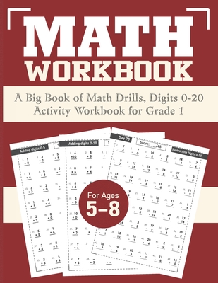 A Big Math Workbook for Grade 1: Digits 0-20 Addition Subtraction Practice Workbook for Kids Ages 5-8 Cover Image