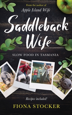 Saddleback Wife - Slow Food in Tasmania Cover Image
