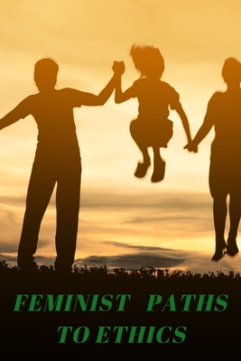 Feminist Paths to Ethics Cover Image